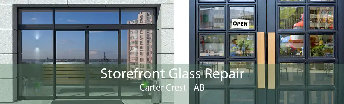 Storefront Glass Repair Carter Crest - AB