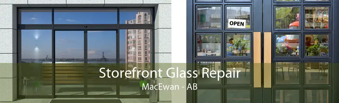 Storefront Glass Repair MacEwan - AB