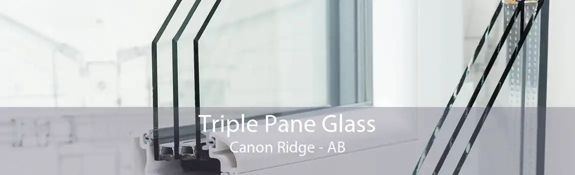 Triple Pane Glass Canon Ridge - AB