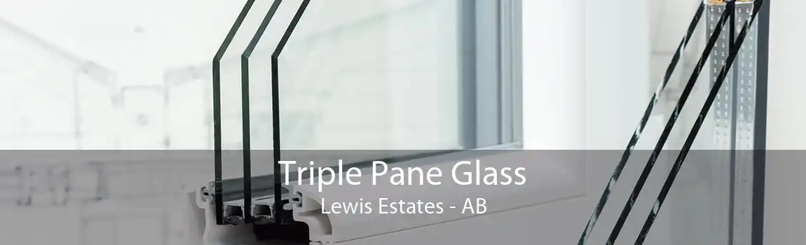 Triple Pane Glass Lewis Estates - AB