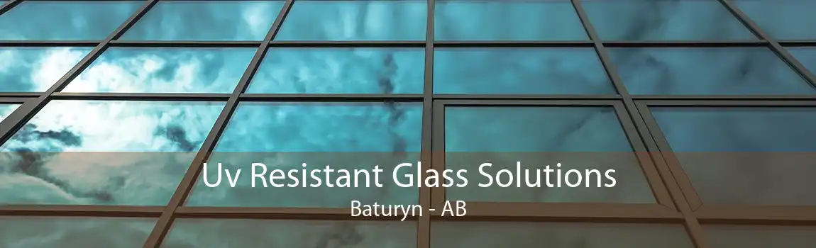 Uv Resistant Glass Solutions Baturyn - AB