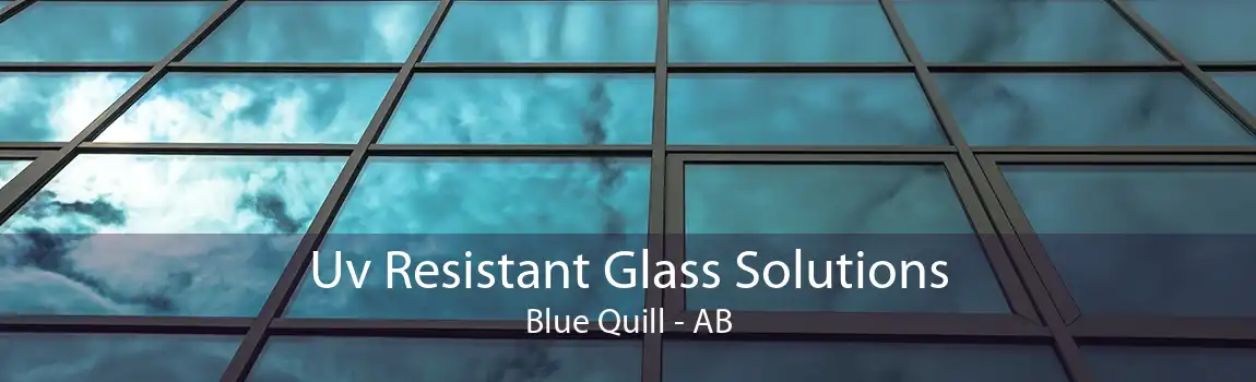 Uv Resistant Glass Solutions Blue Quill - AB