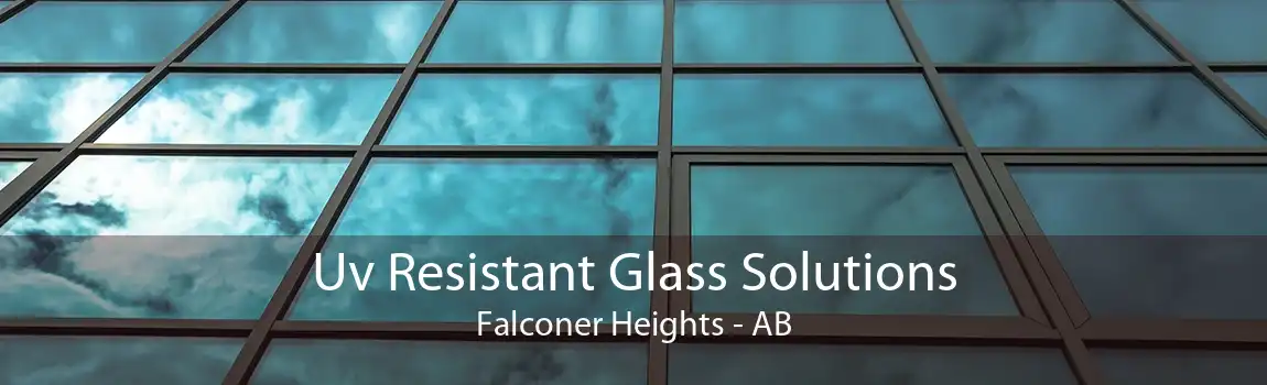 Uv Resistant Glass Solutions Falconer Heights - AB