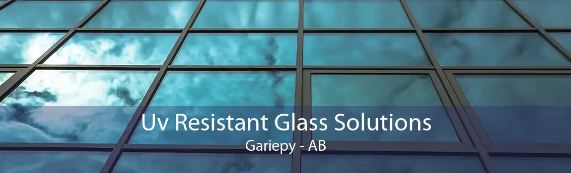 Uv Resistant Glass Solutions Gariepy - AB