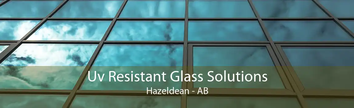 Uv Resistant Glass Solutions Hazeldean - AB