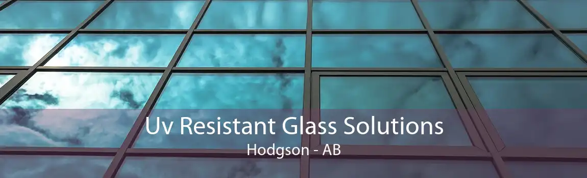 Uv Resistant Glass Solutions Hodgson - AB