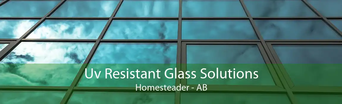 Uv Resistant Glass Solutions Homesteader - AB