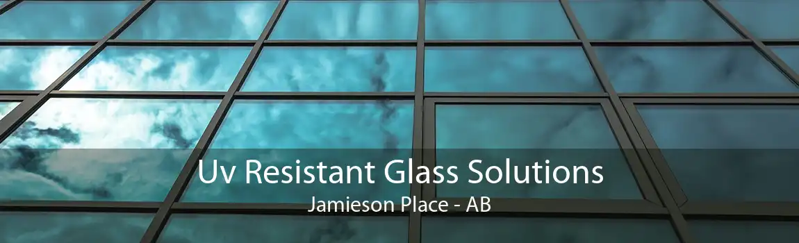 Uv Resistant Glass Solutions Jamieson Place - AB