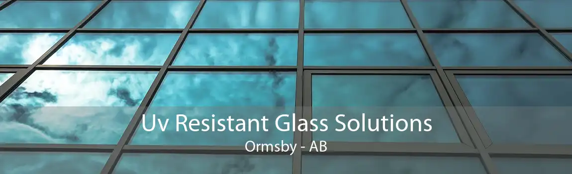 Uv Resistant Glass Solutions Ormsby - AB