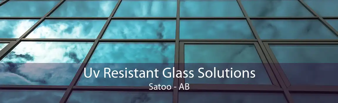 Uv Resistant Glass Solutions Satoo - AB