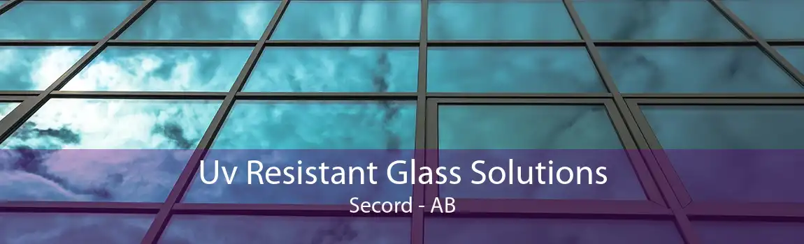 Uv Resistant Glass Solutions Secord - AB