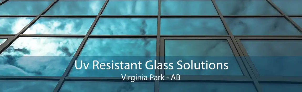 Uv Resistant Glass Solutions Virginia Park - AB