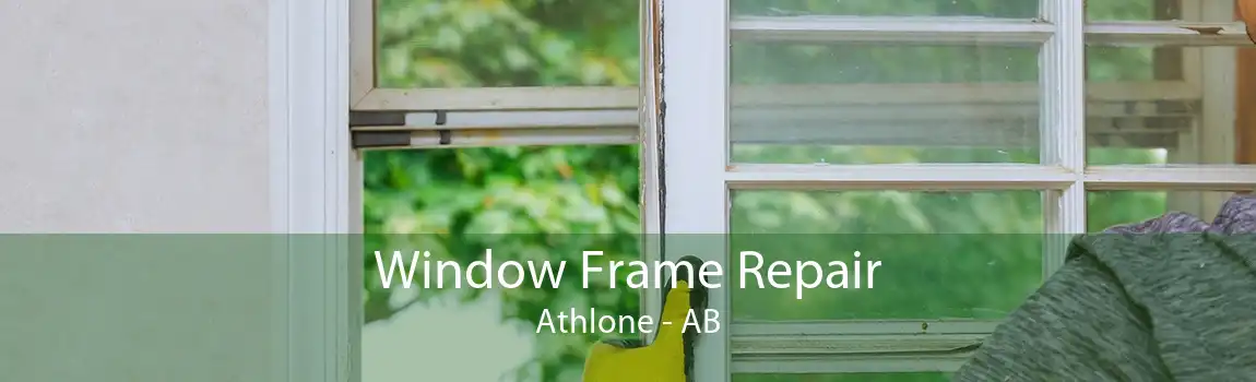 Window Frame Repair Athlone - AB