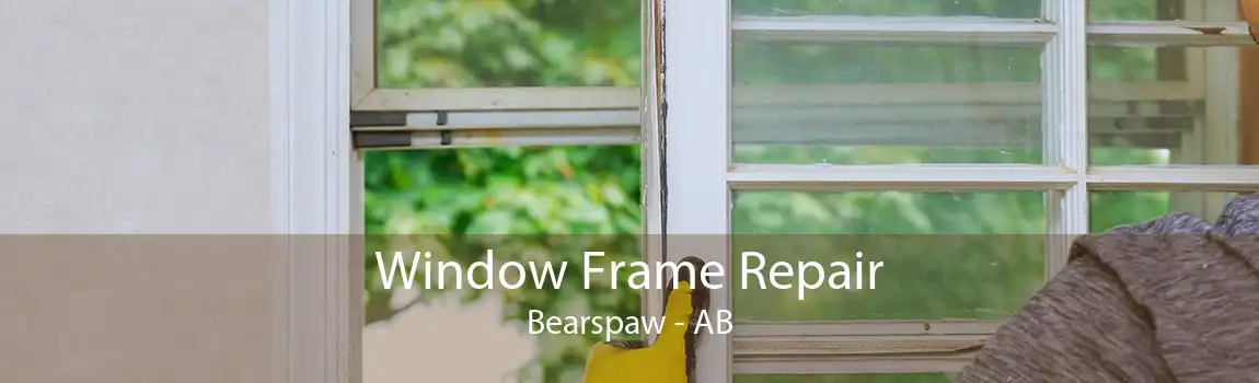 Window Frame Repair Bearspaw - AB