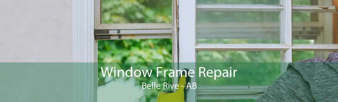 Window Frame Repair Belle Rive - AB