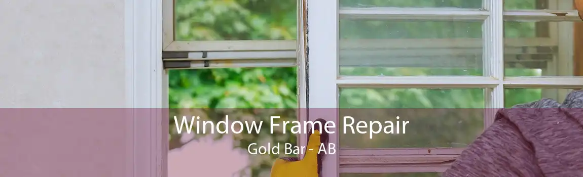 Window Frame Repair Gold Bar - AB