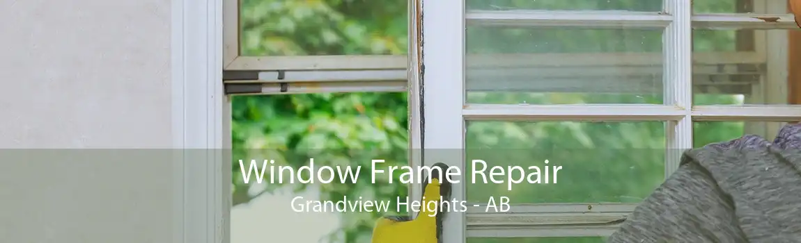 Window Frame Repair Grandview Heights - AB