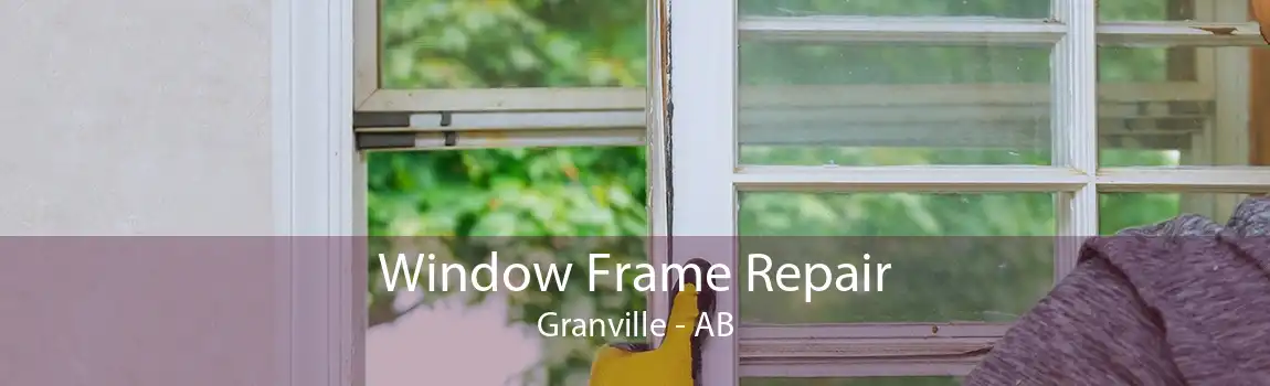 Window Frame Repair Granville - AB