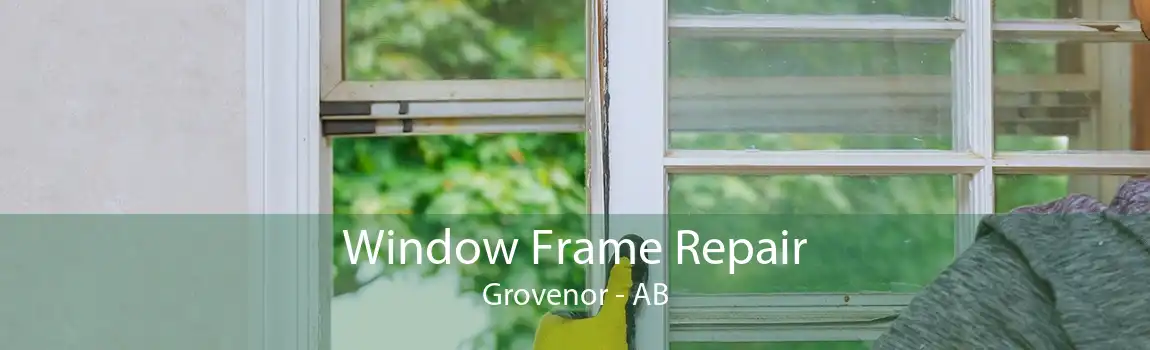 Window Frame Repair Grovenor - AB