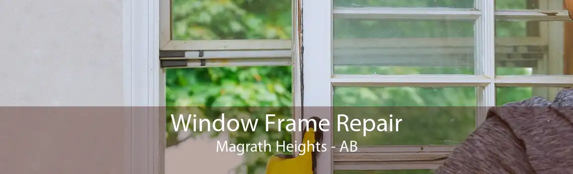 Window Frame Repair Magrath Heights - AB