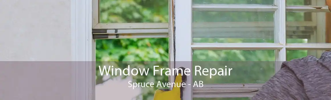 Window Frame Repair Spruce Avenue - AB