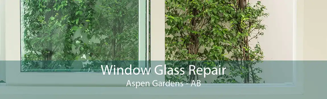 Window Glass Repair Aspen Gardens - AB