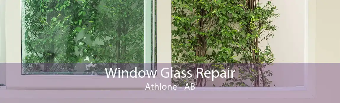 Window Glass Repair Athlone - AB