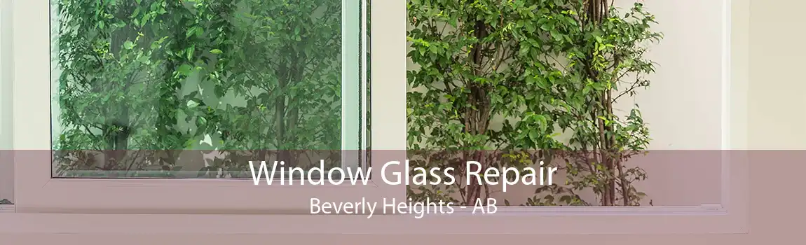 Window Glass Repair Beverly Heights - AB