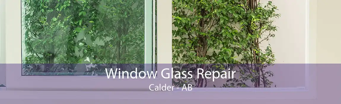 Window Glass Repair Calder - AB