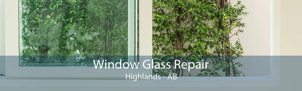 Window Glass Repair Highlands - AB