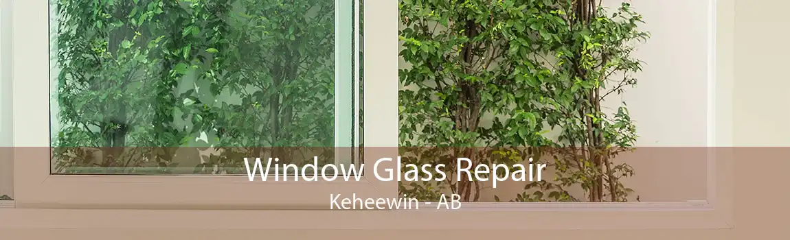 Window Glass Repair Keheewin - AB