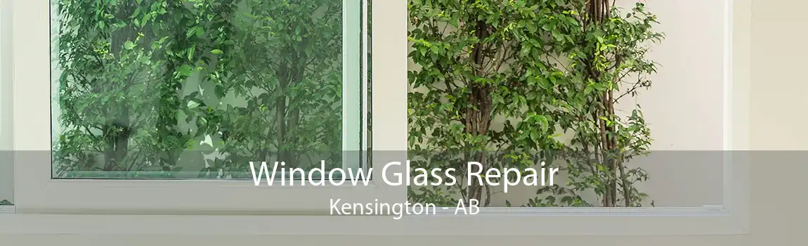 Window Glass Repair Kensington - AB