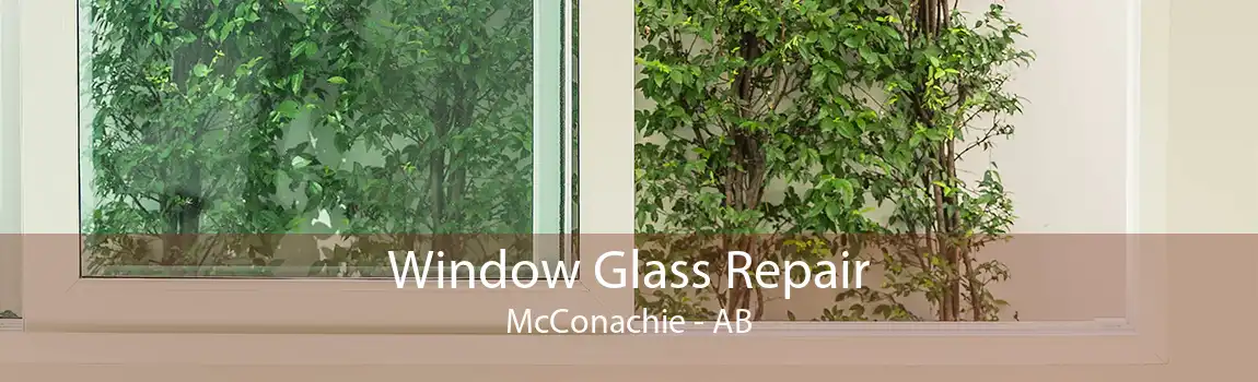 Window Glass Repair McConachie - AB