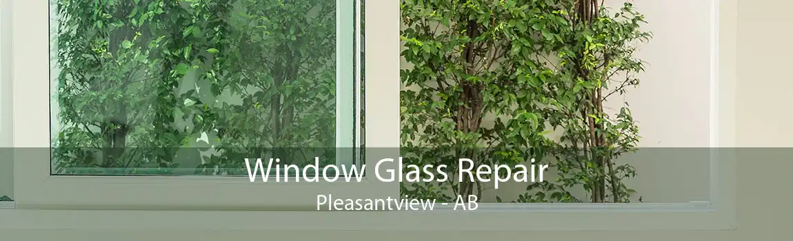 Window Glass Repair Pleasantview - AB