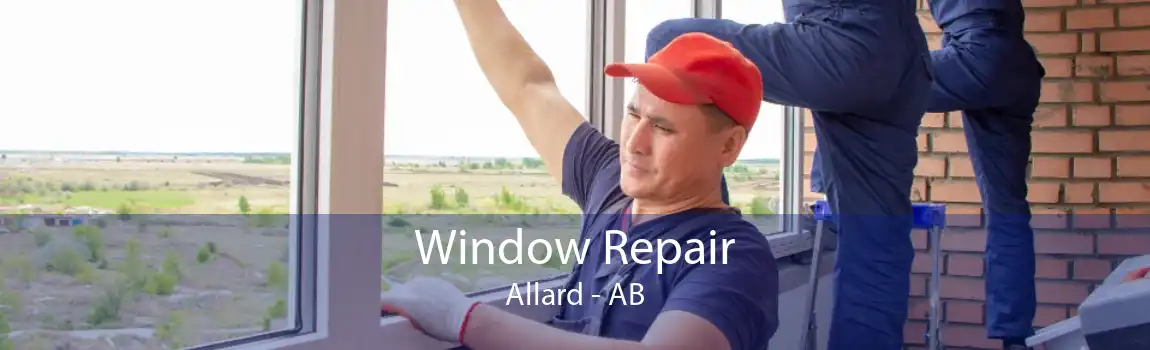 Window Repair Allard - AB