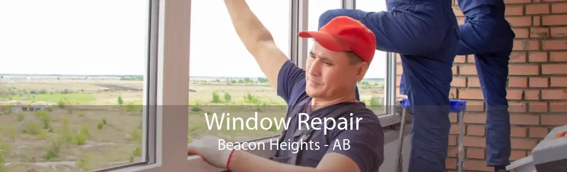 Window Repair Beacon Heights - AB