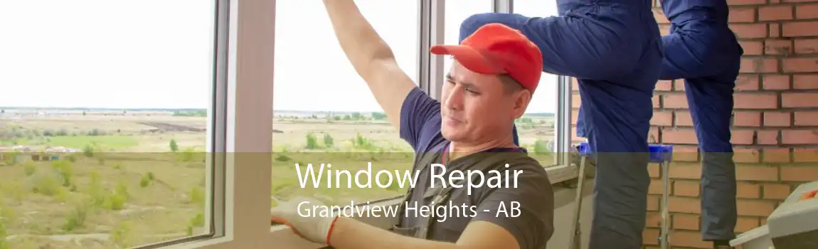 Window Repair Grandview Heights - AB