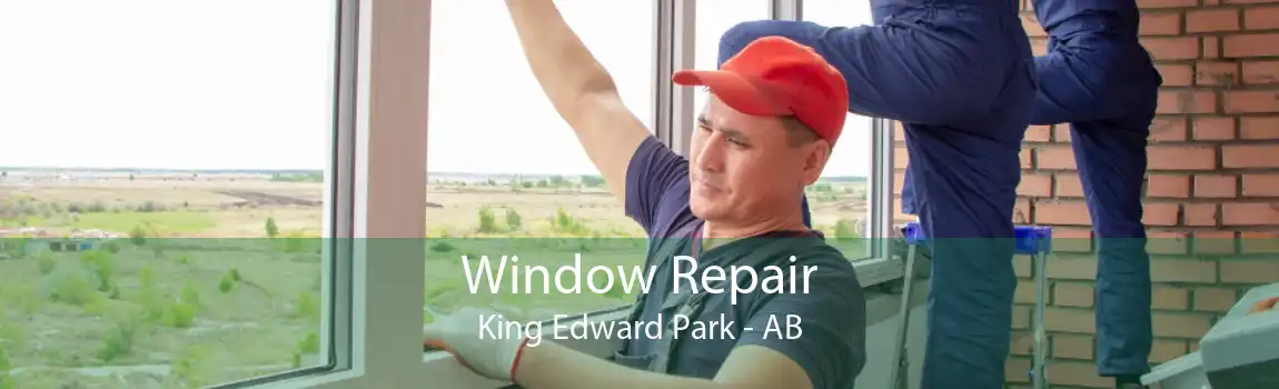 Window Repair King Edward Park - AB