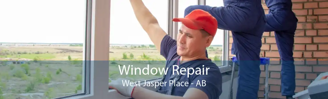 Window Repair West Jasper Place - AB