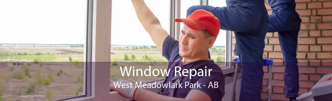 Window Repair West Meadowlark Park - AB