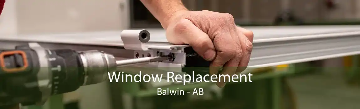 Window Replacement Balwin - AB