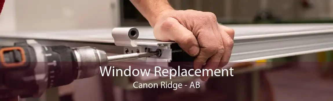 Window Replacement Canon Ridge - AB