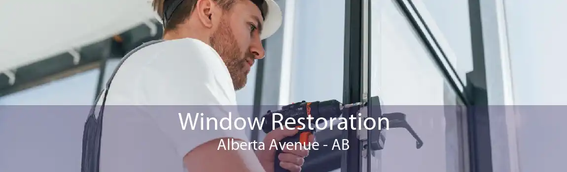 Window Restoration Alberta Avenue - AB