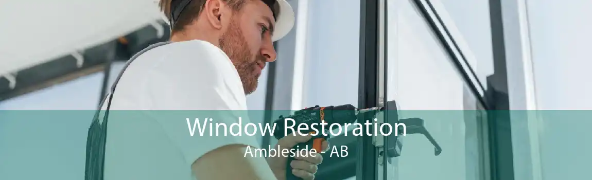 Window Restoration Ambleside - AB