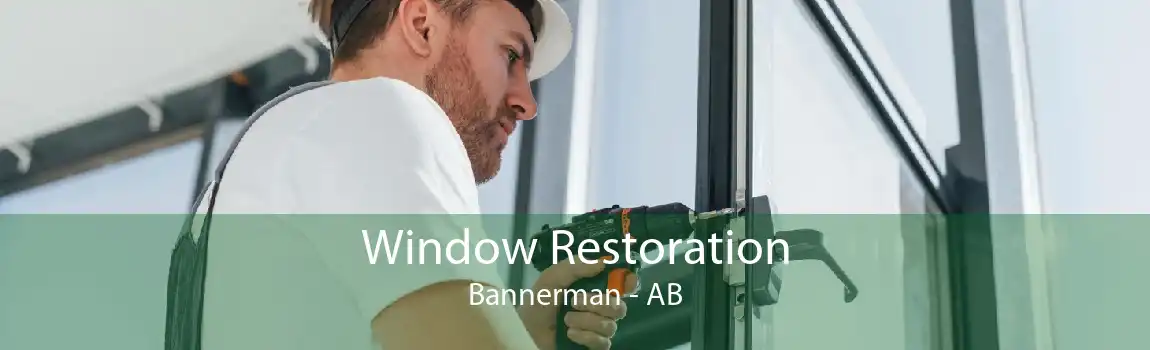 Window Restoration Bannerman - AB