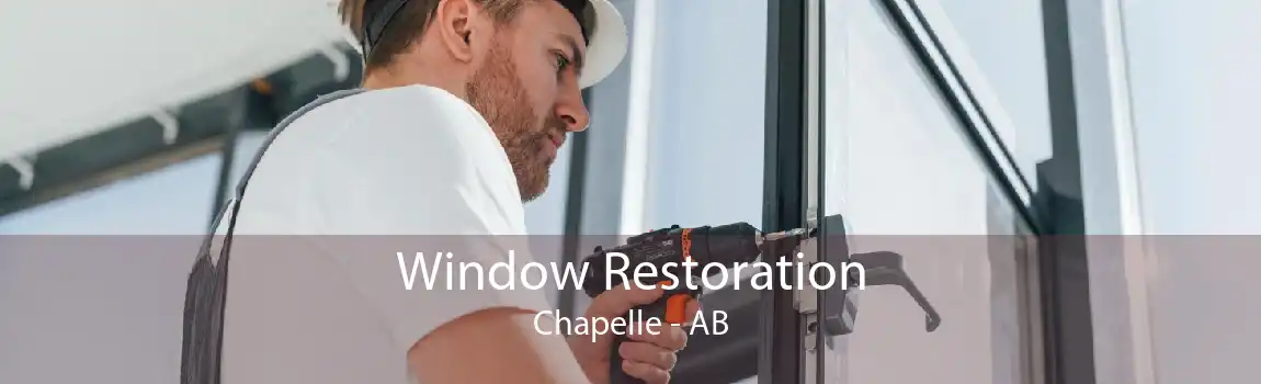 Window Restoration Chapelle - AB