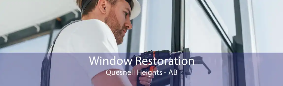 Window Restoration Quesnell Heights - AB