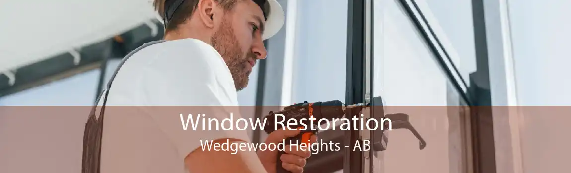 Window Restoration Wedgewood Heights - AB